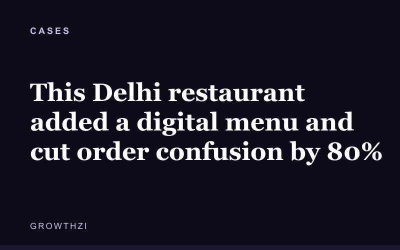 This Delhi restaurant added a digital menu and cut order confusion by 80%