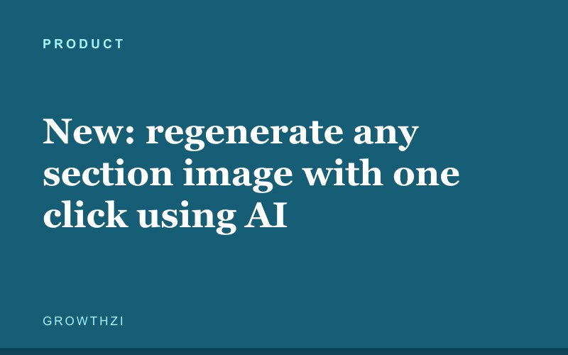 New: regenerate any section image with one click using AI