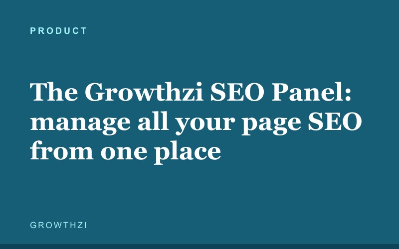 The Growthzi SEO Panel: manage all your page SEO from one place