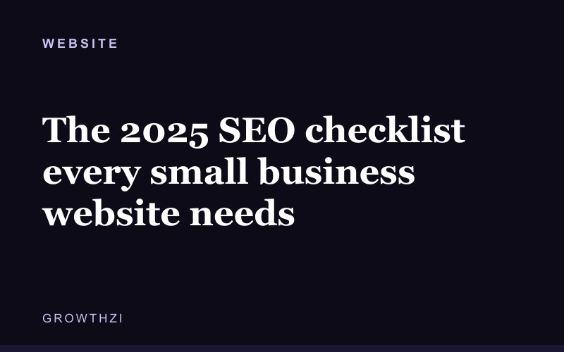 The 2025 SEO checklist every small business website needs